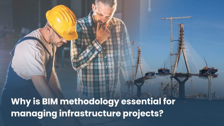 Why is BIM methodology essential for managing infrastructure projects?