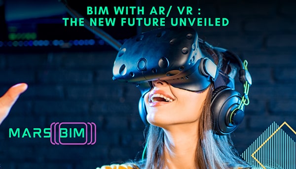 BIM With AR/ VR : The new Future Unveiled