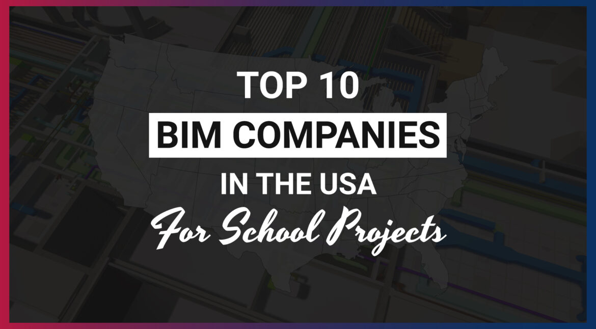 Best BIM Companies in the USA for all type of school construction projects