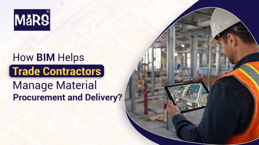 How BIM Helps Trade Contractors Manage Material Procurement and Delivery?