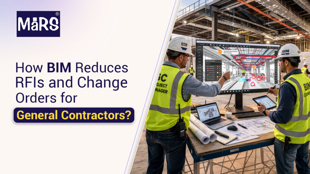 How BIM Reduces RFIs and Change Orders for General Contractors?