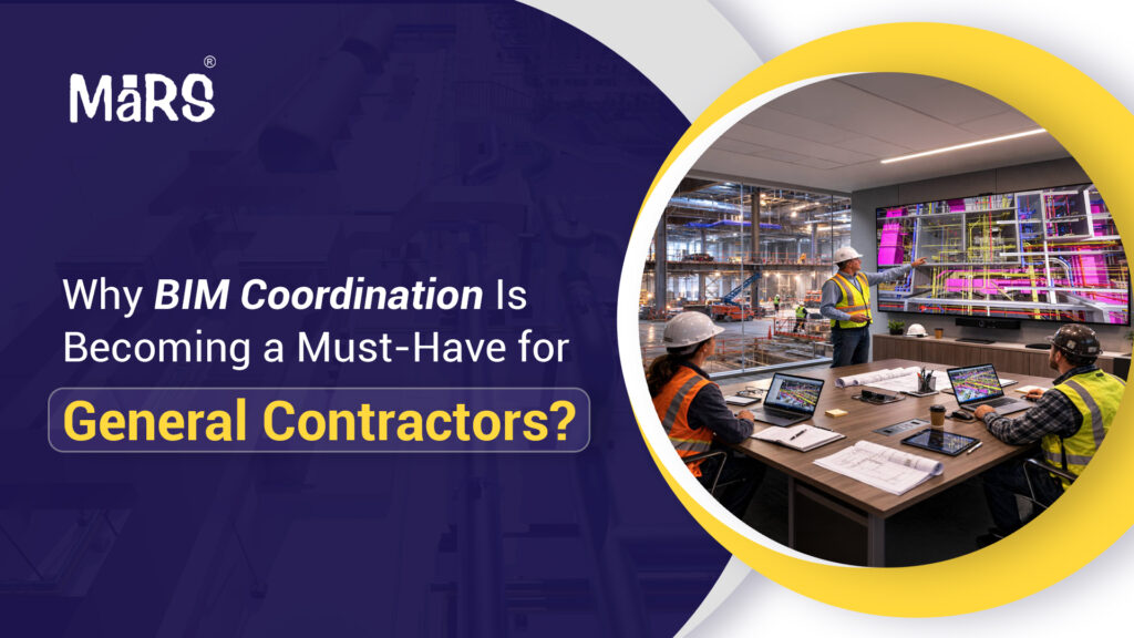 Why BIM Coordination Is Becoming a Must-Have for General Contractors?