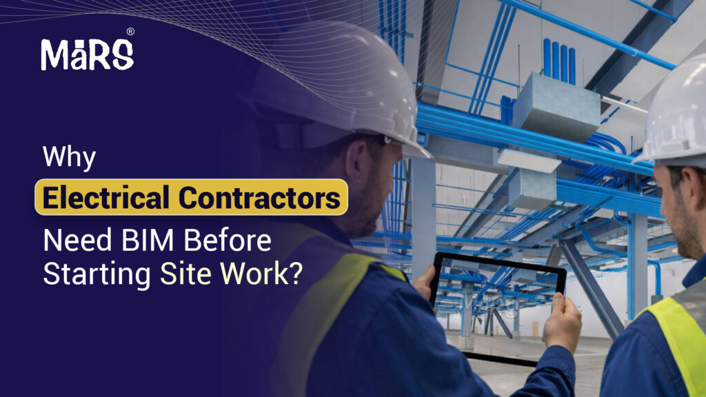 Why Electrical Contractors Need BIM Before Starting Site Work?